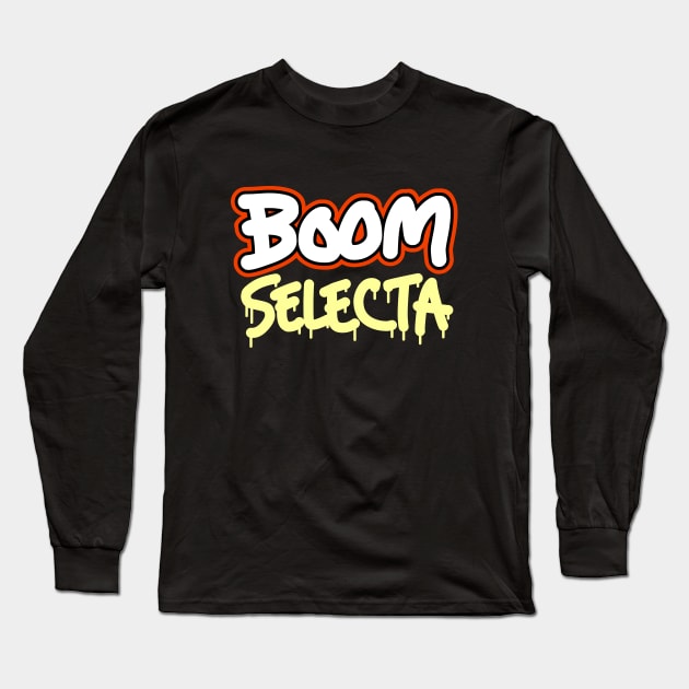 Boom Selecta DJ Long Sleeve T-Shirt by DJ Sepia